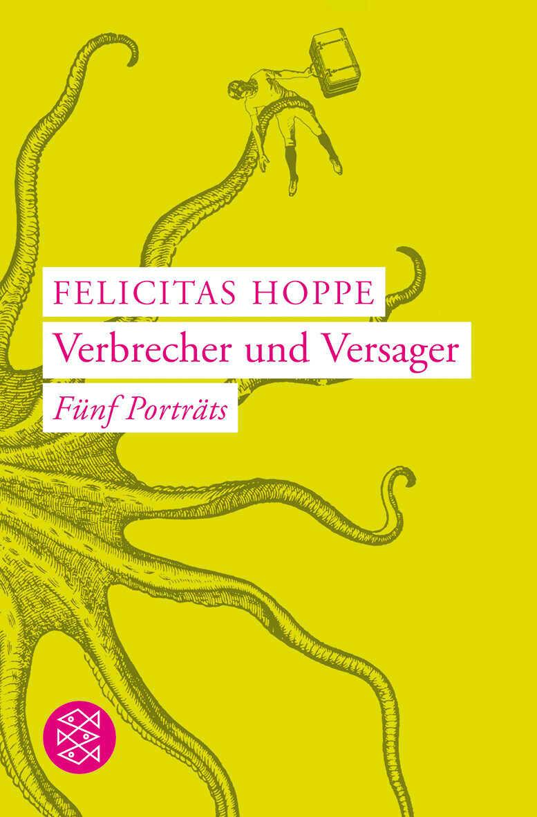 Cover: 9783596167098 | Verbrecher und Versager | Fünf Porträts | Felicitas Hoppe | Buch