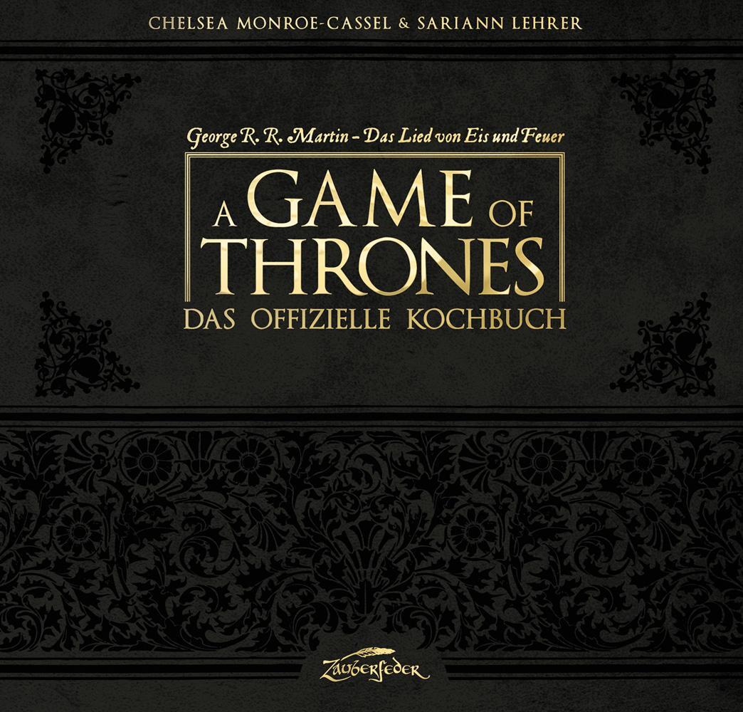 Cover: 9783938922439 | A Game of Thrones - Das offizielle Kochbuch | Monroe-Cassel (u. a.)