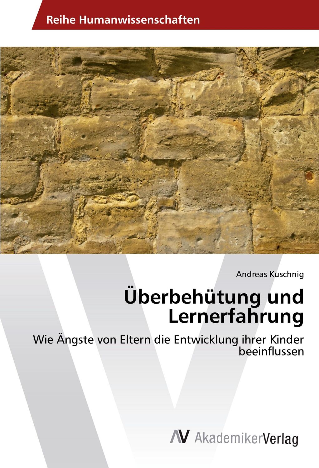 Cover: 9783639494631 | Überbehütung und Lernerfahrung | Andreas Kuschnig | Taschenbuch | 2013