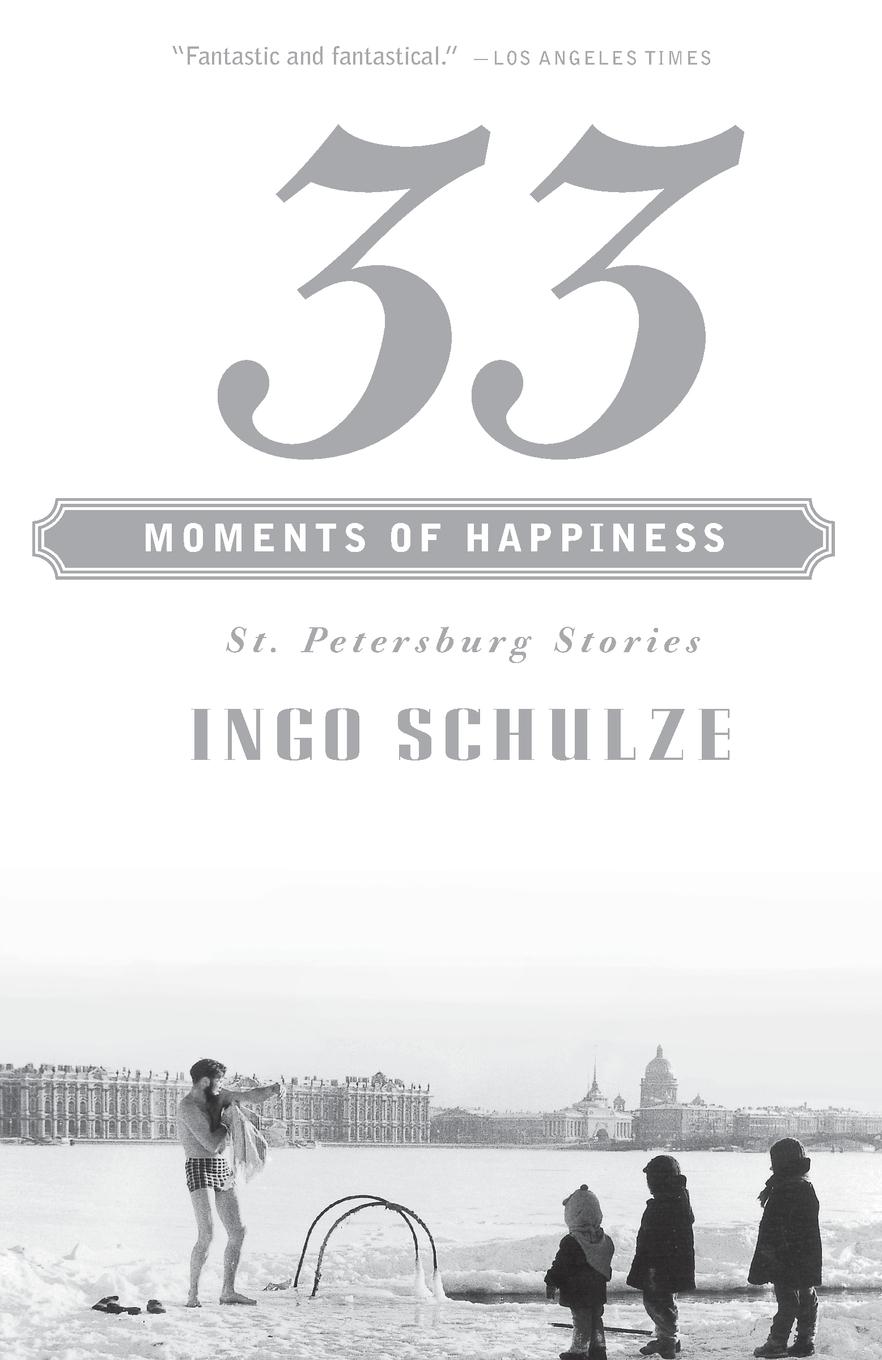 Cover: 9780375700040 | 33 Moments of Happiness | St. Petersburg Stories | Ingo Schulze | Buch