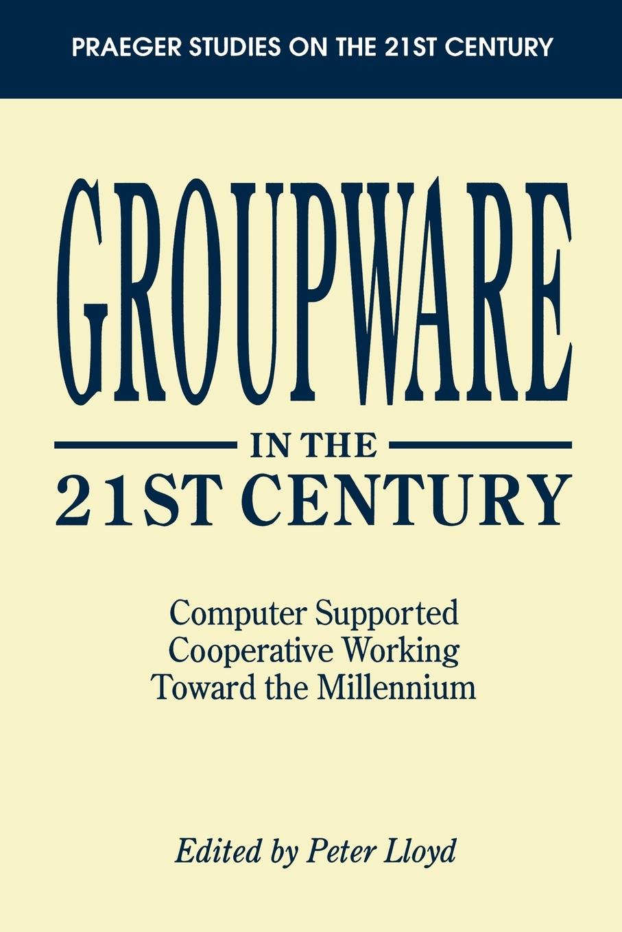 Cover: 9780275950927 | Groupware in the 21st Century | Peter Lloyd | Taschenbuch | Englisch