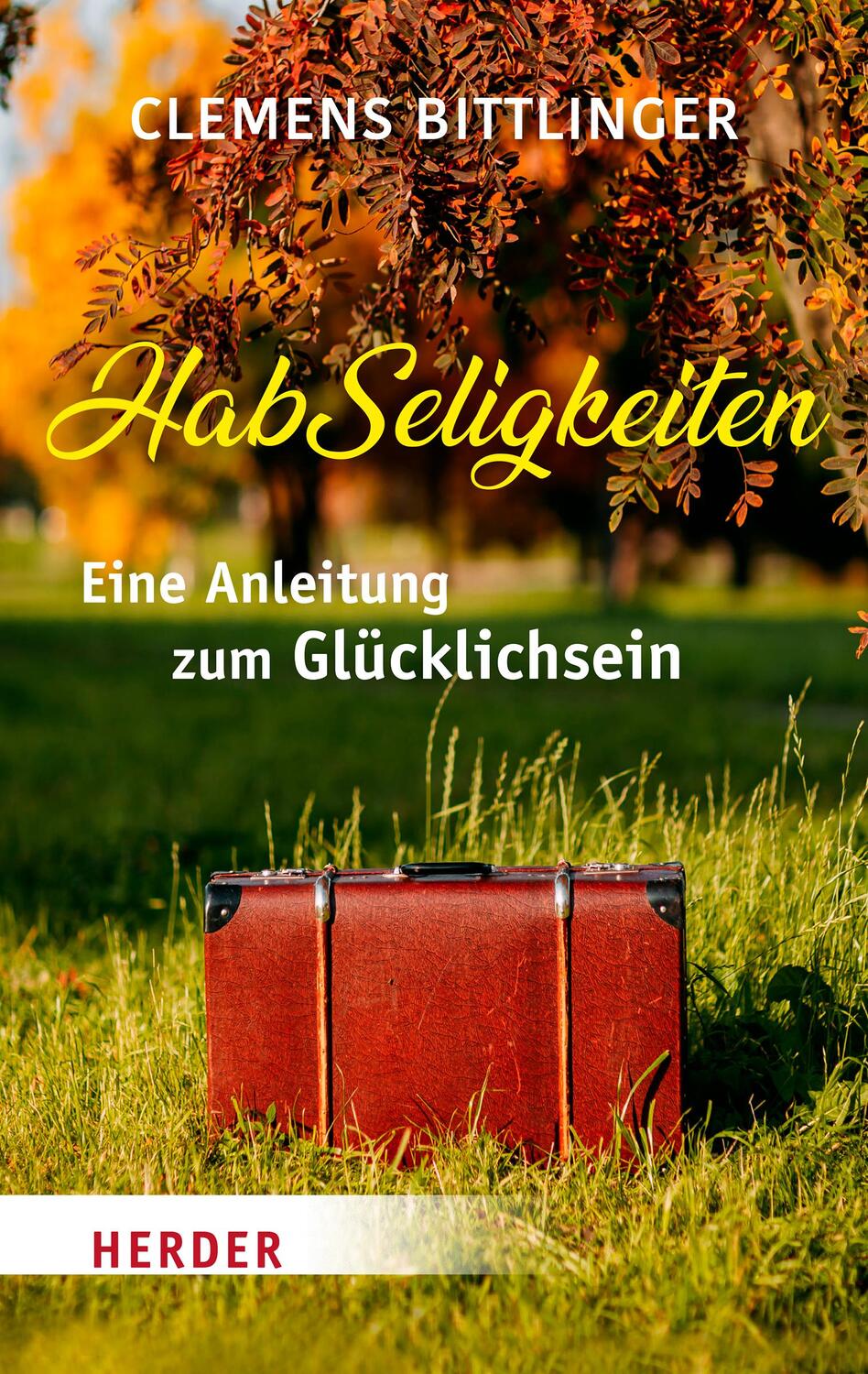 Cover: 9783451033469 | HabSeligkeiten | Eine Anleitung zum Glücklichsein | Clemens Bittlinger