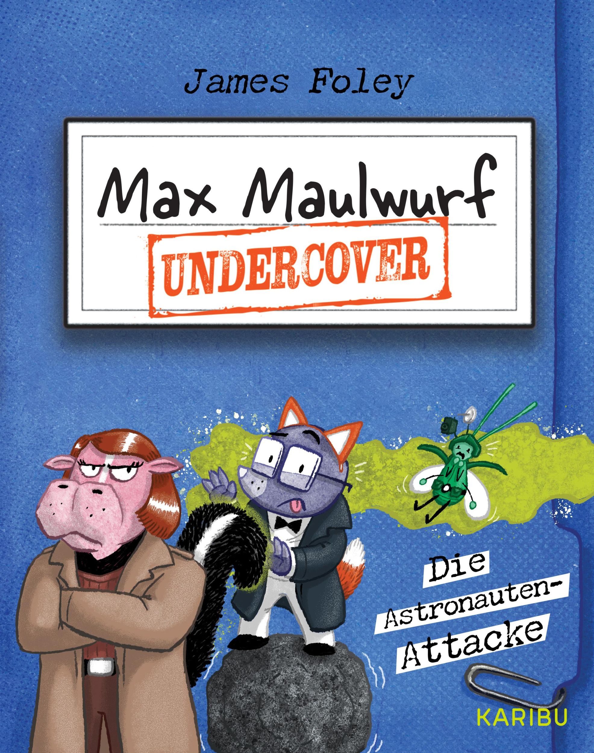 Cover: 9783961294428 | Max Maulwurf undercover (Band 2) - Die Astronauten-Attacke | Foley