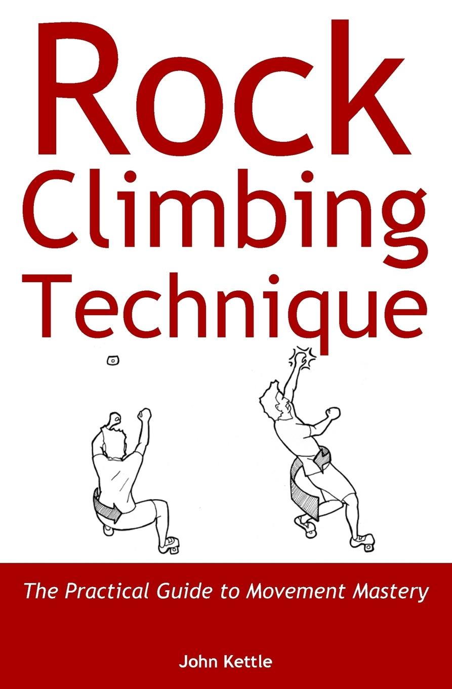 Cover: 9781999654405 | Rock Climbing Technique | The Practical Guide to Movement Mastery