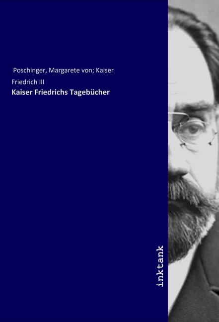 Cover: 9783747767368 | Kaiser Friedrichs Tagebücher | Deutscher Kaiser Friedrich III. | Buch