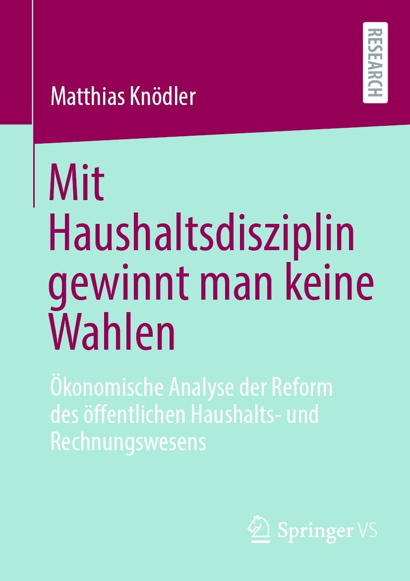 Cover: 9783658404208 | Mit Haushaltsdisziplin gewinnt man keine Wahlen | Matthias Knödler