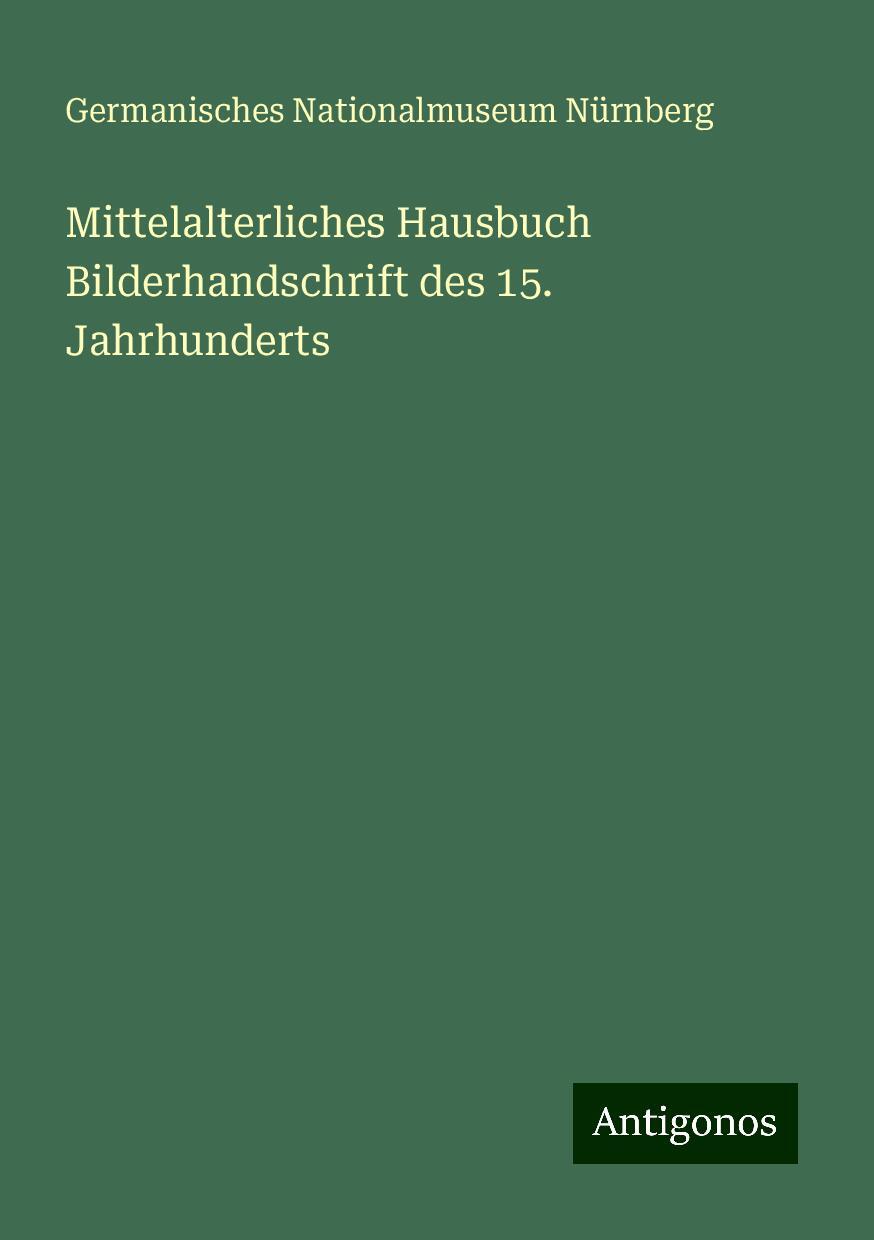 Cover: 9783388907710 | Mittelalterliches Hausbuch Bilderhandschrift des 15. Jahrhunderts