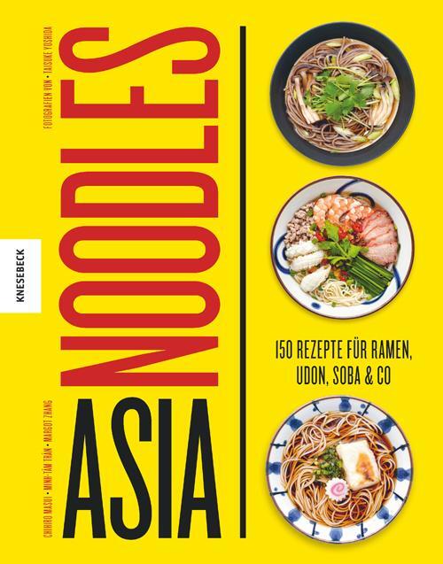 Cover: 9783957282064 | Asia Noodles | 150 Rezepte für Ramen, Udon, Soba &amp; Co | Masui (u. a.)