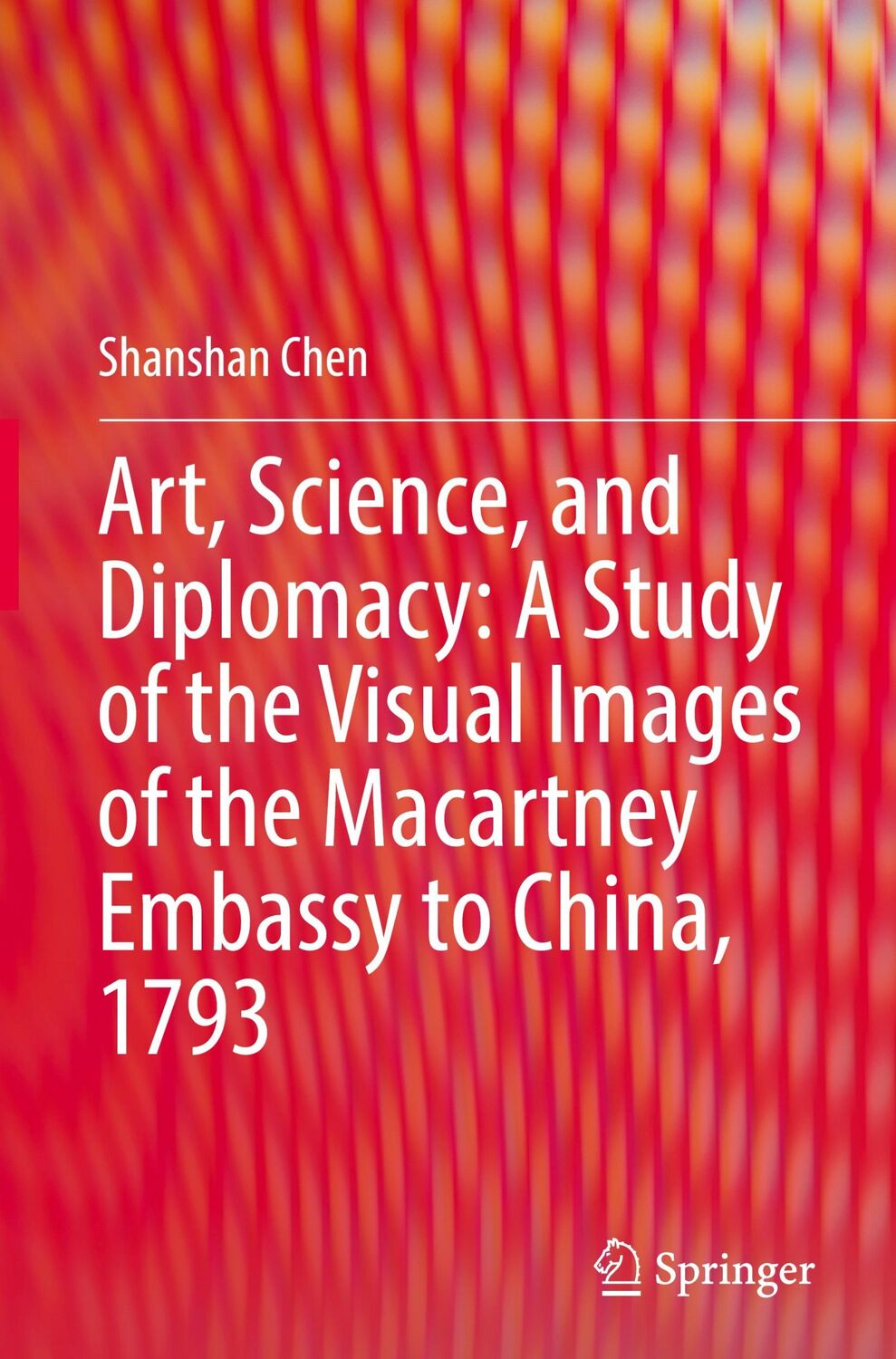 Cover: 9789819911592 | Art, Science, and Diplomacy: A Study of the Visual Images of the...