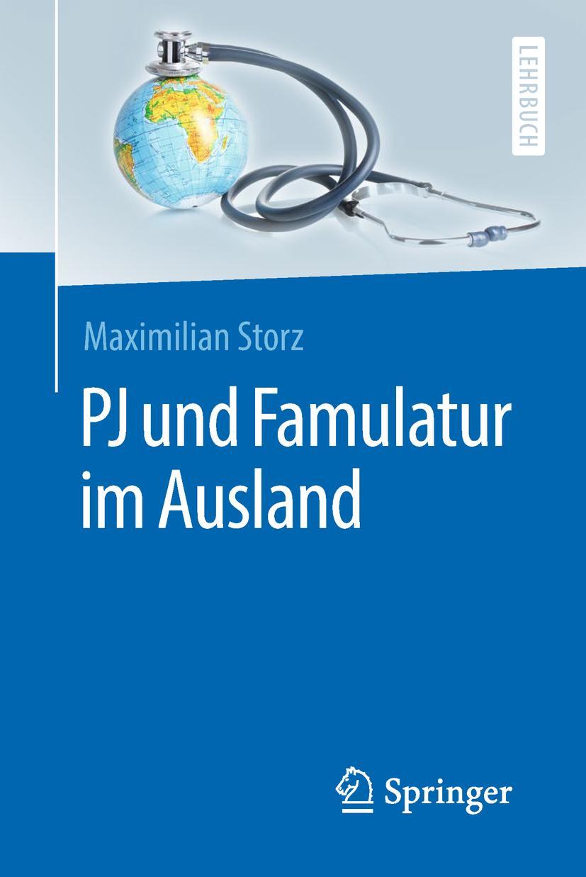 Cover: 9783662576564 | PJ und Famulatur im Ausland | Maximilian Storz | Taschenbuch | xxiv