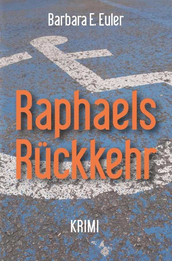 Cover: 9783752943658 | Raphaels Rückkehr | Krimi | Barbara E. Euler | Taschenbuch | 336 S.