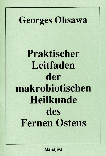 Cover: 9783924845315 | Praktischer Leitfaden der makrobiotischen Heilkunde des Fernen Ostens