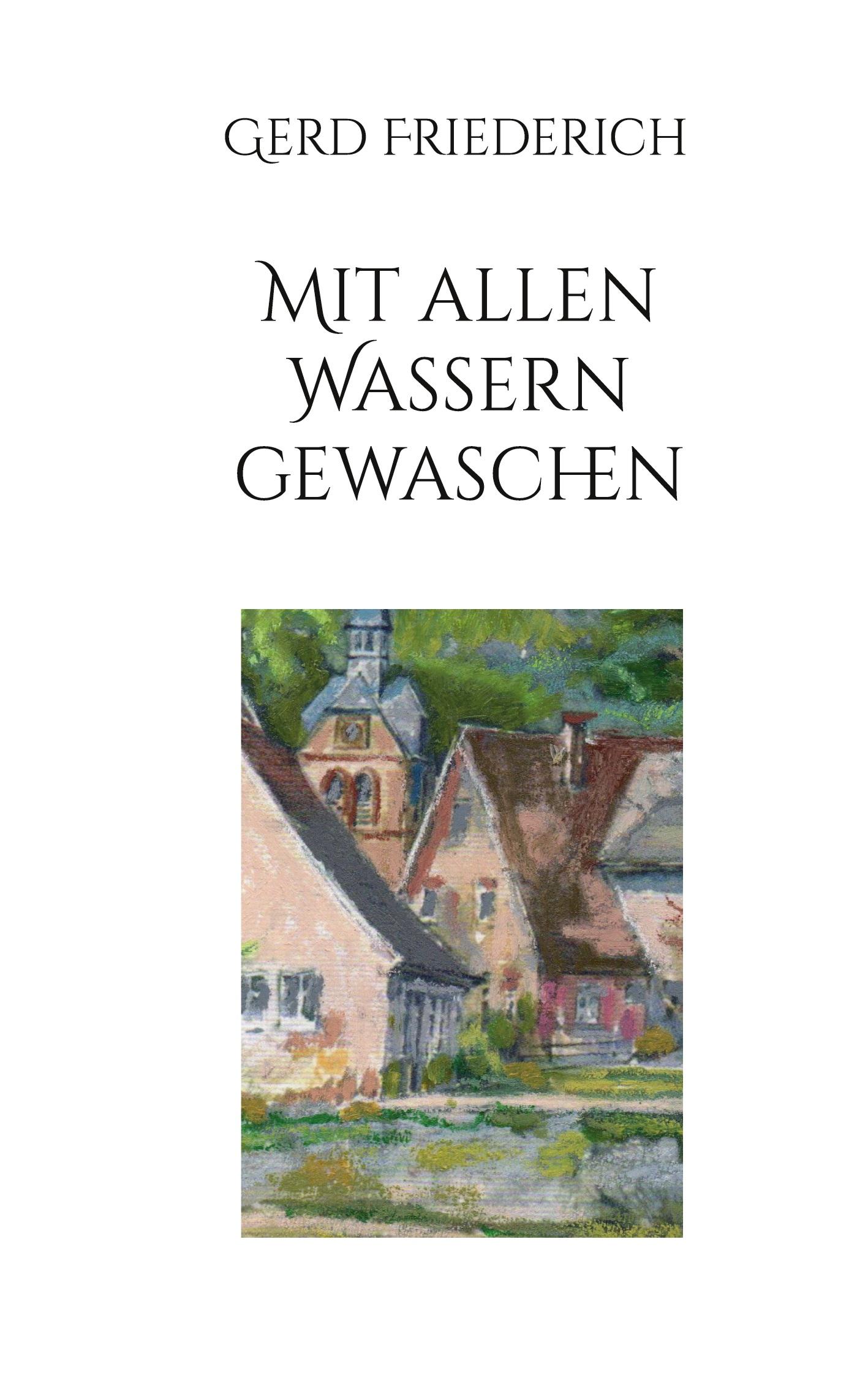 Cover: 9783759796622 | Mit allen Wassern gewaschen | Gerd Friederich | Taschenbuch | 526 S.