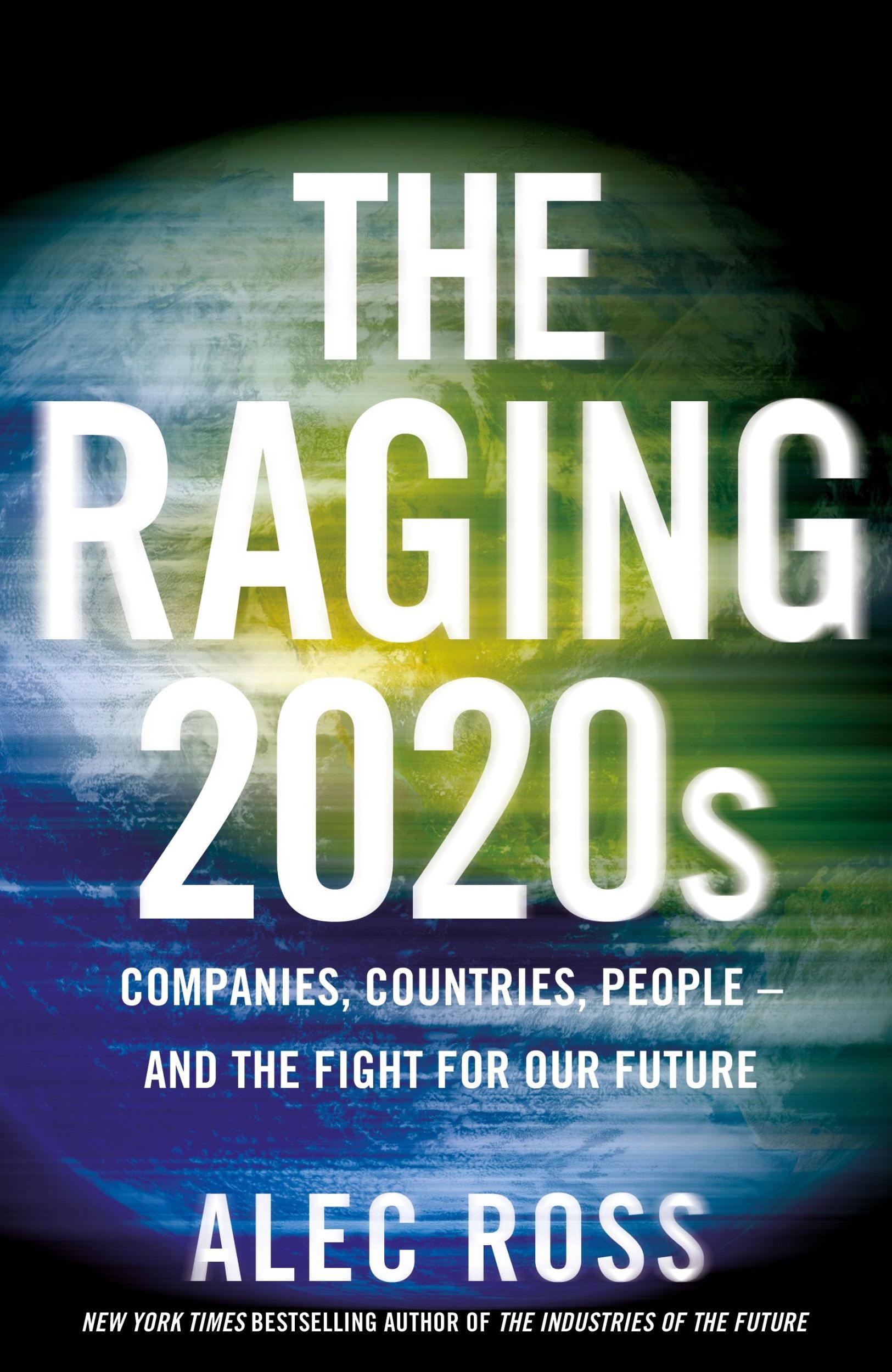 Cover: 9781787635425 | The Raging 2020s | Alec Ross | Taschenbuch | XII | Englisch | 2021