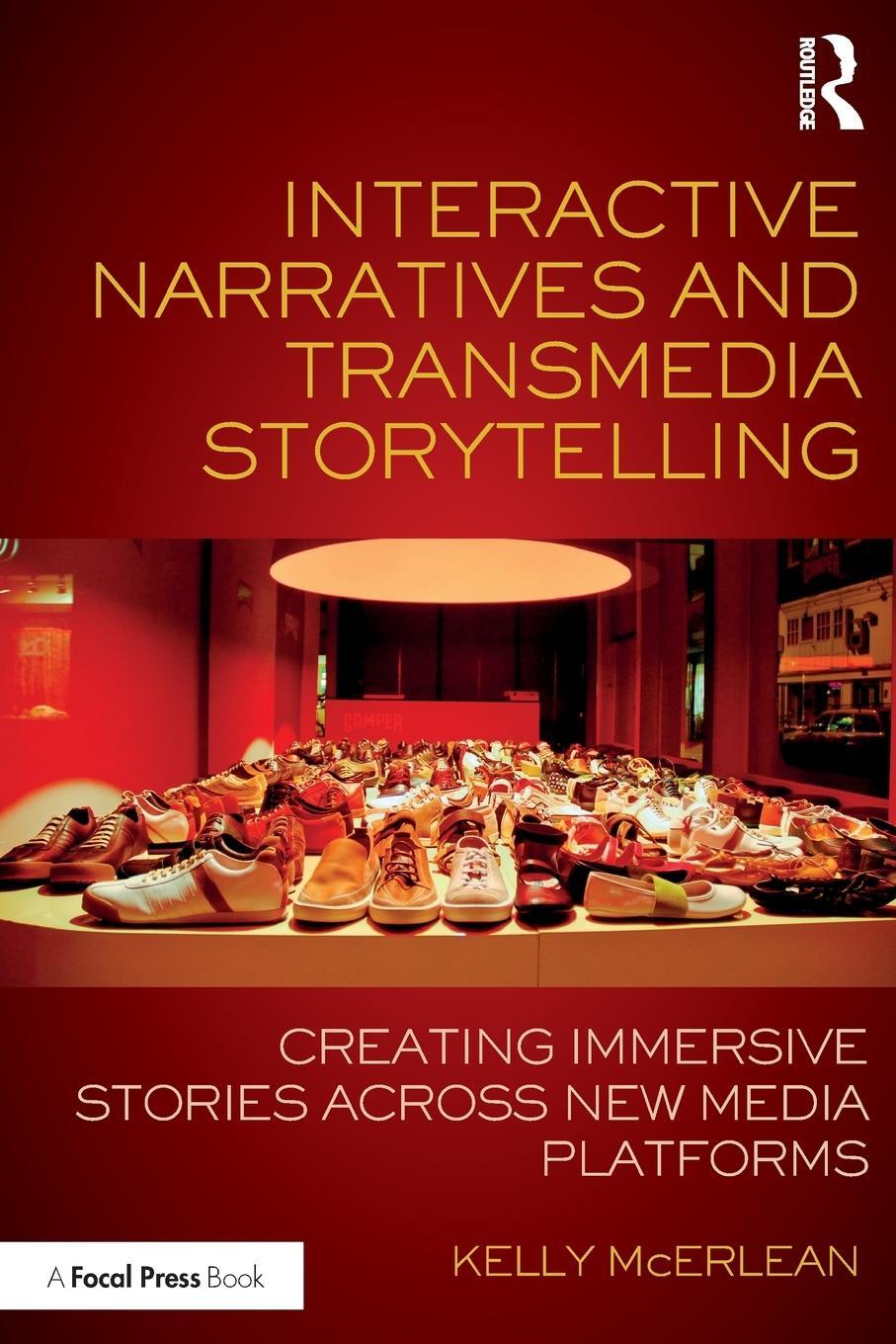 Cover: 9781138638822 | Interactive Narratives and Transmedia Storytelling | Kelly McErlean