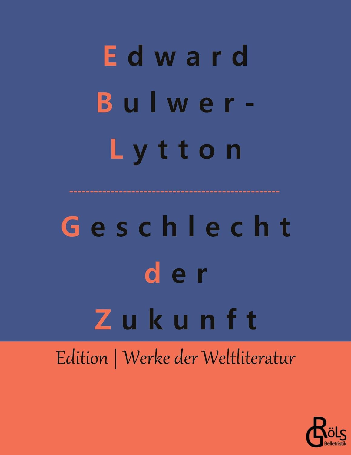 Cover: 9783966373760 | Geschlecht der Zukunft | Edward Bulwer- Lytton | Taschenbuch | 160 S.