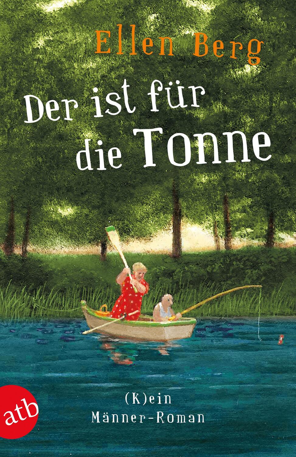 Cover: 9783746635866 | Der ist für die Tonne | (K)ein Männer-Roman | Ellen Berg | Taschenbuch