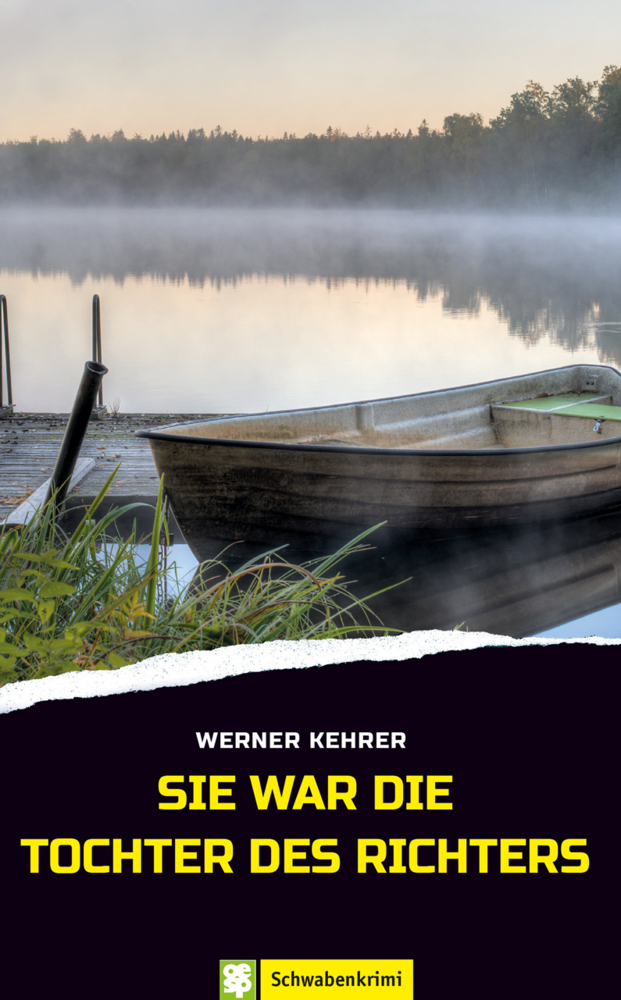 Cover: 9783965550667 | Sie war die Tochter des Richters | Schwabenkrimi | Werner Kehrer