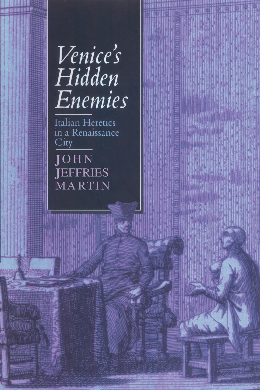 Cover: 9780801878770 | Venice's Hidden Enemies | Italian Heretics in a Renaissance City