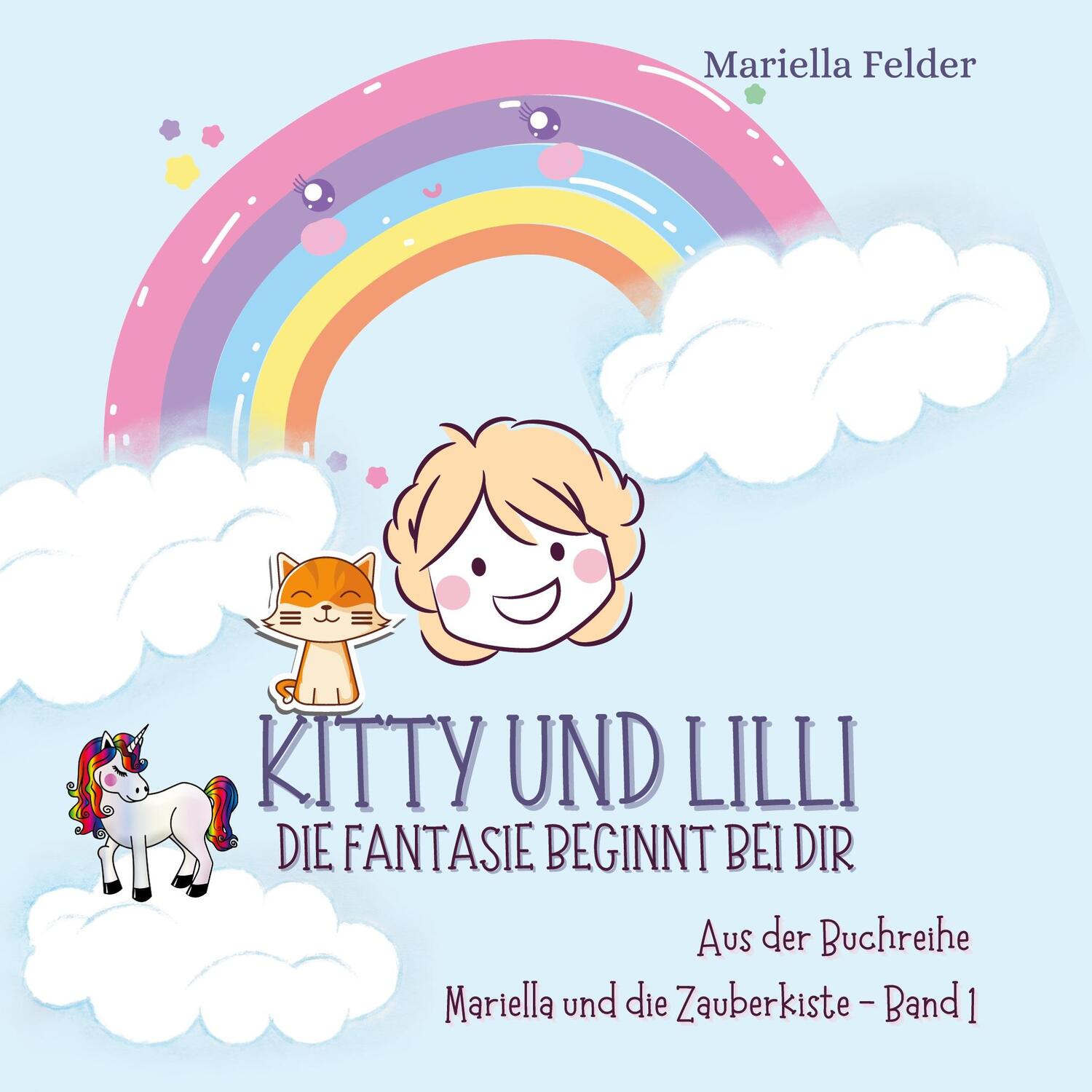 Cover: 9783755772606 | Kitty und Lilli | Die Fantasie beginnt bei dir | Mariella Felder