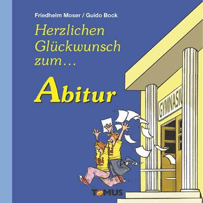 Cover: 9783823103462 | Abitur | Friedhelm Moser | Buch | 48 S. | Deutsch | 2009 | TOMUS