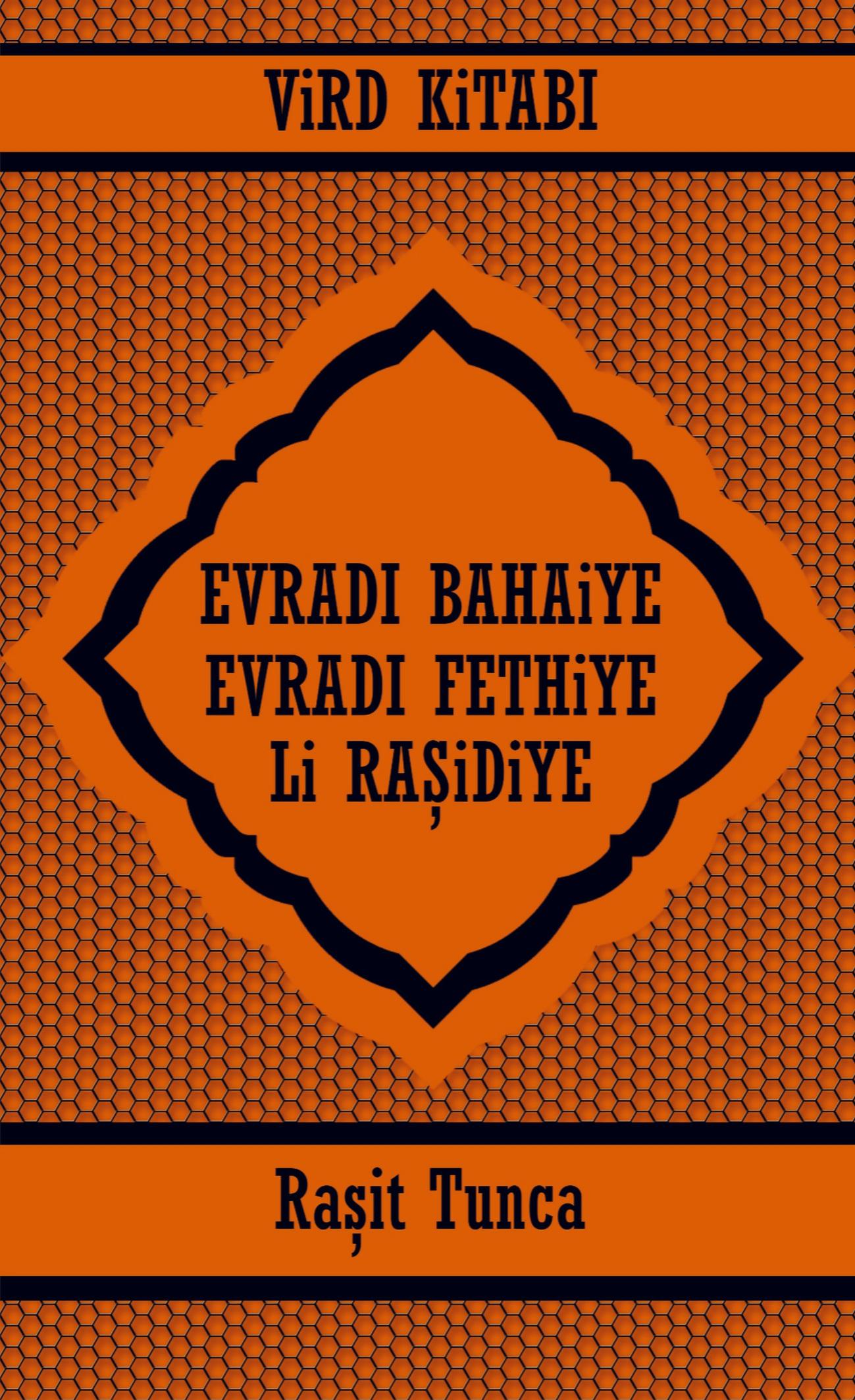 Cover: 9789403774107 | EVRADI BAHAiYE ve EVRADI FETHiYE ViRD KiTABI Li RA¿iDiYE | Ra¿it Tunca