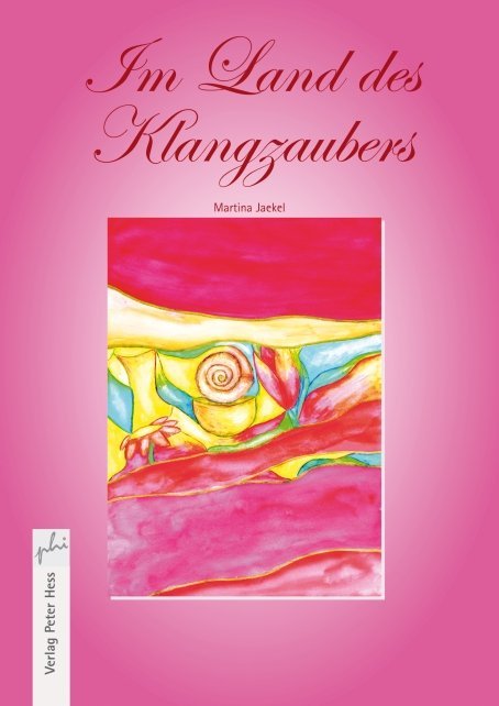 Cover: 9783938263068 | Im Land des Klangzaubers | Martina Jaekel | Taschenbuch | 120 S.