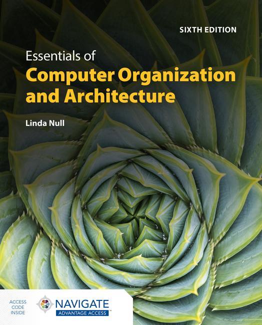 Cover: 9781284259438 | Essentials of Computer Organization and Architecture with Navigate...