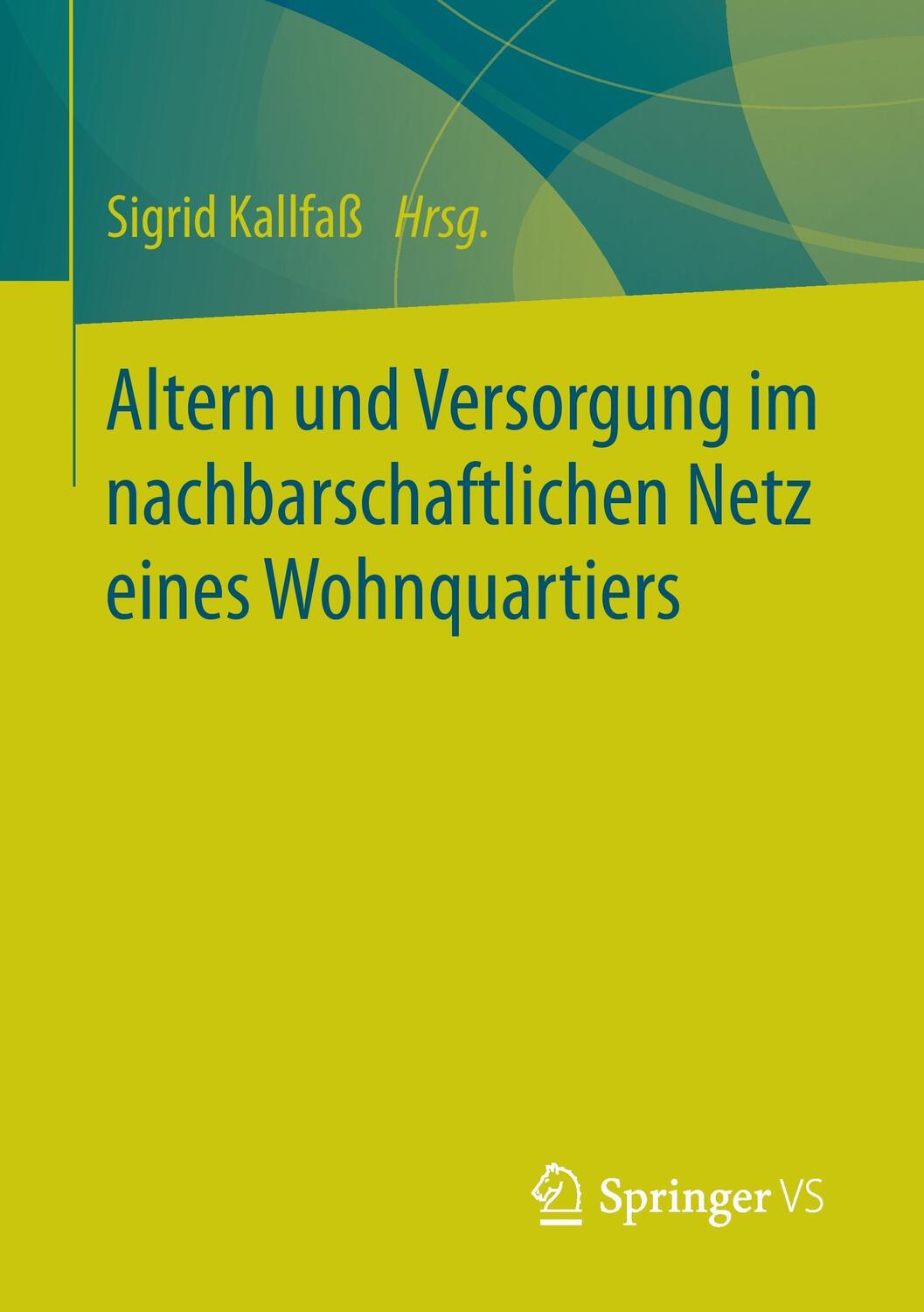 Cover: 9783658091408 | Altern und Versorgung im nachbarschaftlichen Netz eines Wohnquartiers