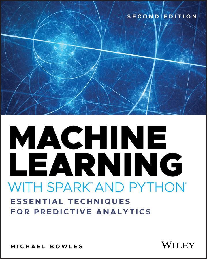 Cover: 9781119561934 | Machine Learning with Spark and Python | Michael Bowles | Taschenbuch