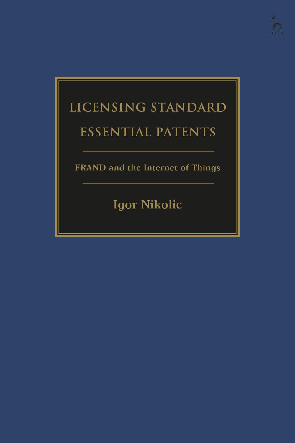 Cover: 9781509947553 | Licensing Standard Essential Patents | Igor Nikolic | Buch | Gebunden