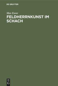 Cover: 9783111088860 | Feldherrnkunst im Schach | Max Euwe | Buch | 108 S. | Deutsch