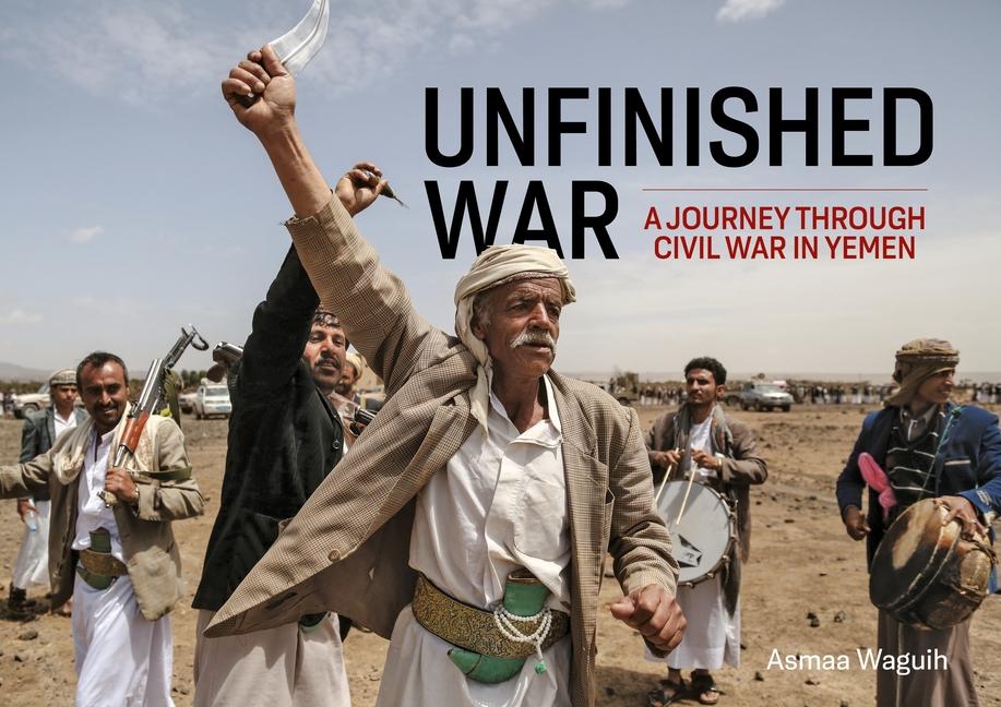 Cover: 9781804515860 | Unfinished War | A Journey Through Civil War in Yemen | Asmaa Waguih