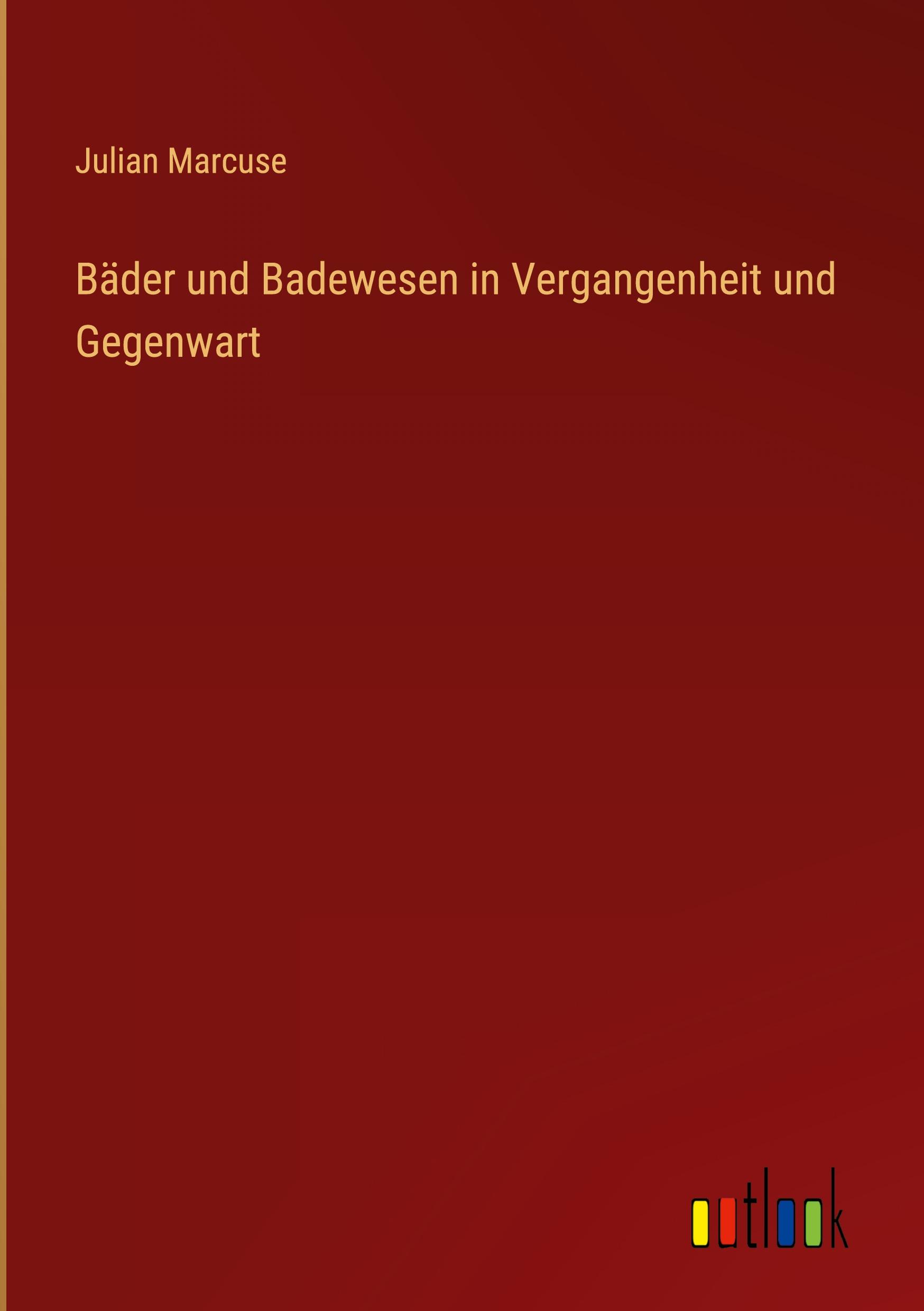 Cover: 9783368257132 | Bäder und Badewesen in Vergangenheit und Gegenwart | Julian Marcuse