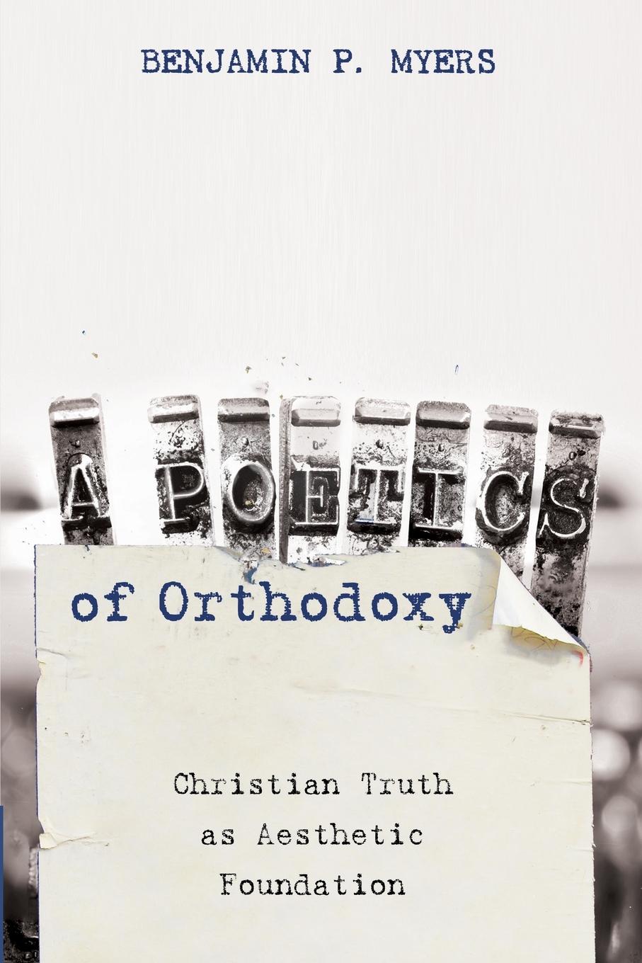 Cover: 9781532695469 | A Poetics of Orthodoxy | Benjamin P. Myers | Taschenbuch | Englisch