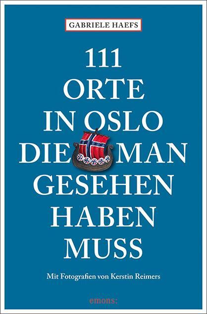 Cover: 9783740810887 | 111 Orte in Oslo, die man gesehen haben muss | Gabriele Haefs | Buch