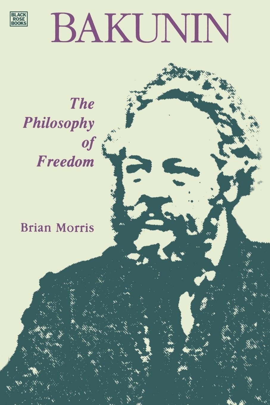 Cover: 9781895431667 | Bakunin | Philosophy of Freedom | Brian Morris | Taschenbuch | 1993