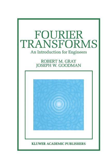 Cover: 9780792395850 | Fourier Transforms | An Introduction for Engineers | Goodman (u. a.)