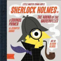 Cover: 9781423634119 | Sherlock Holmes | A BabyLit® Sounds Primer | Jennifer Adams | Buch