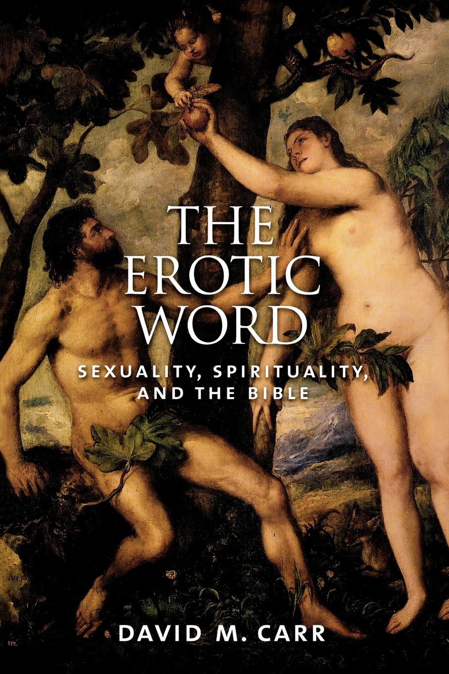 Cover: 9780195181623 | The Erotic Word | Sexuality, Spirituality, and the Bible | Carr | Buch