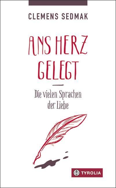 Cover: 9783702235505 | Ans Herz gelegt | Die vielen Sprachen der Liebe | Clemens Sedmak