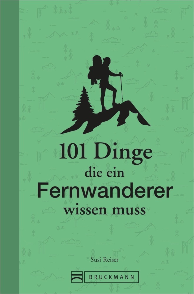 Cover: 9783734323331 | 101 Dinge, die ein Fernwanderer wissen muss | Susi Reiser | Buch