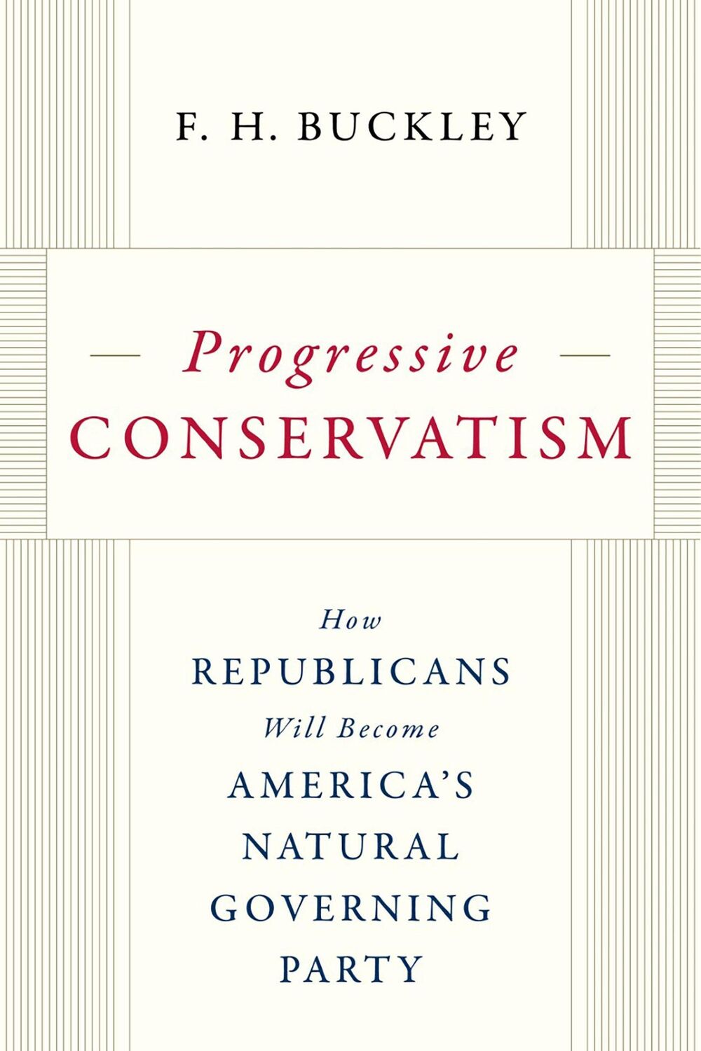 Cover: 9781641772532 | Progressive Conservatism: How Republicans Will Become America's...