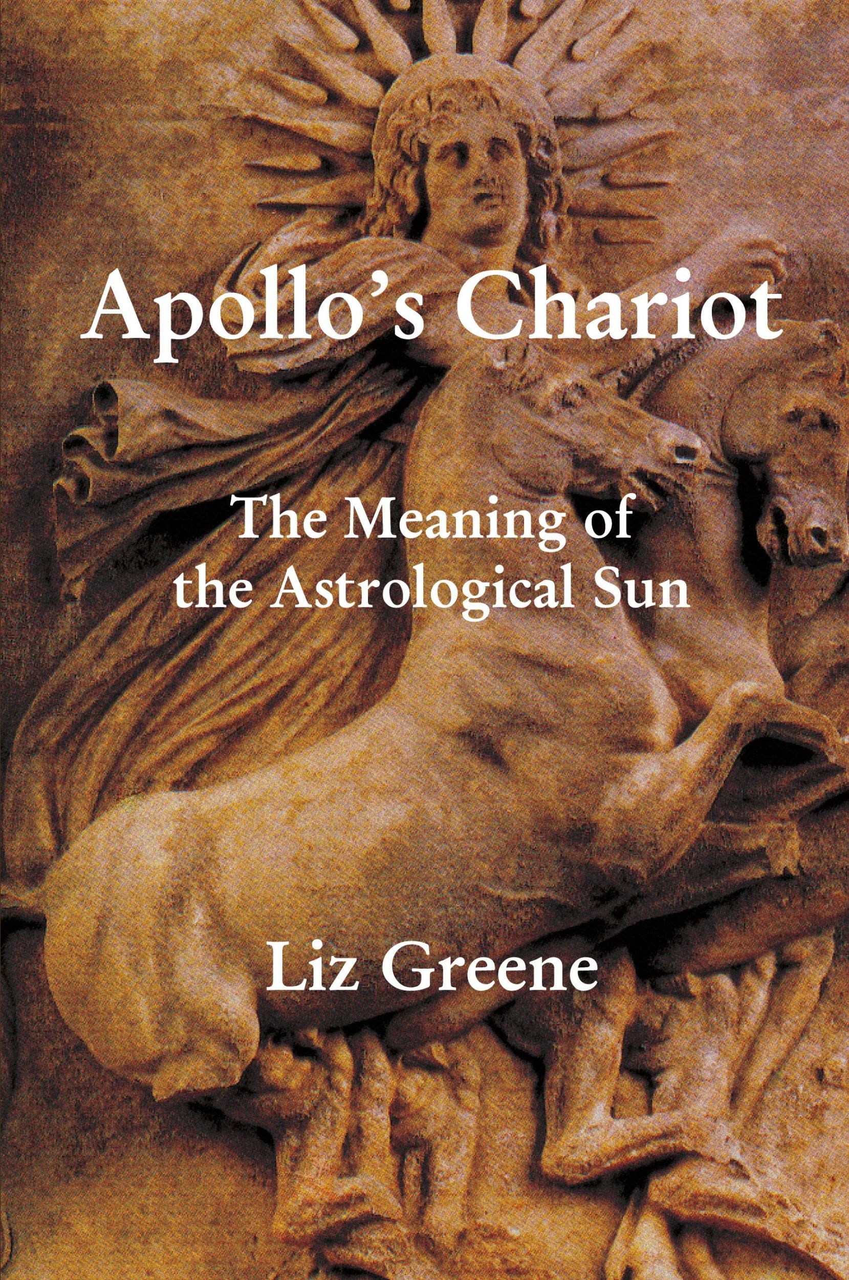 Cover: 9781916625082 | Apollo's Chariot | The Meaning of the Astrological Sun | Liz Greene