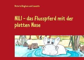 Cover: 9783844810165 | NILI - das Flusspferd mit der platten Nase | Victoria Bingham (u. a.)