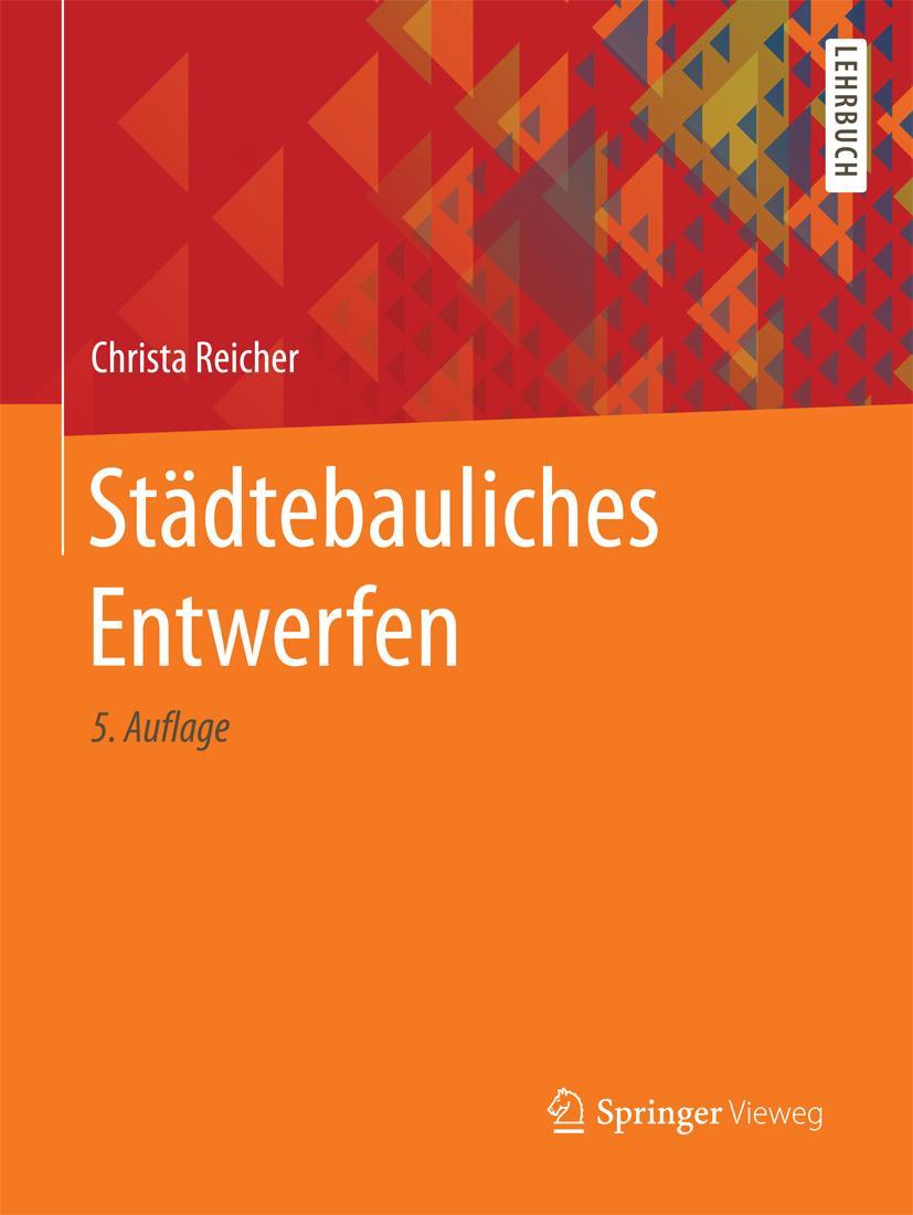 Cover: 9783658198725 | Städtebauliches Entwerfen | Christa Reicher | Buch | XII | Deutsch