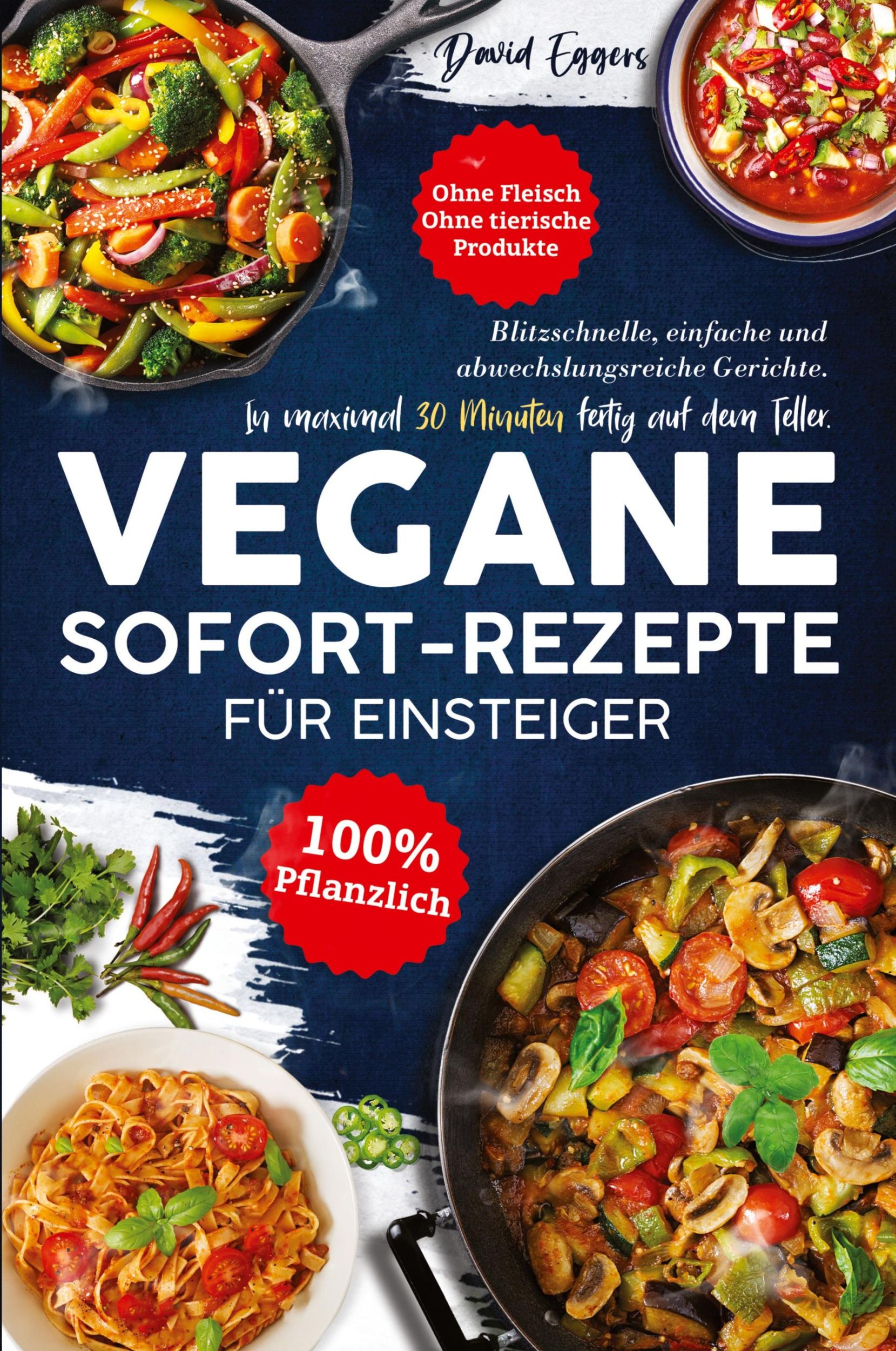 Cover: 9781957667430 | Vegane SOFORT-Rezepte für Einsteiger | David Eggers | Taschenbuch