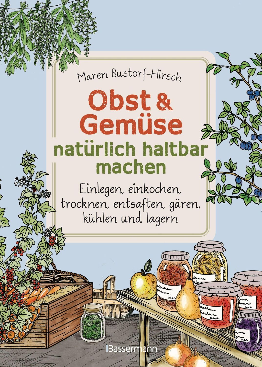 Cover: 9783809443087 | Obst &amp; Gemüse natürlich haltbar machen - Einlegen, einkochen,...