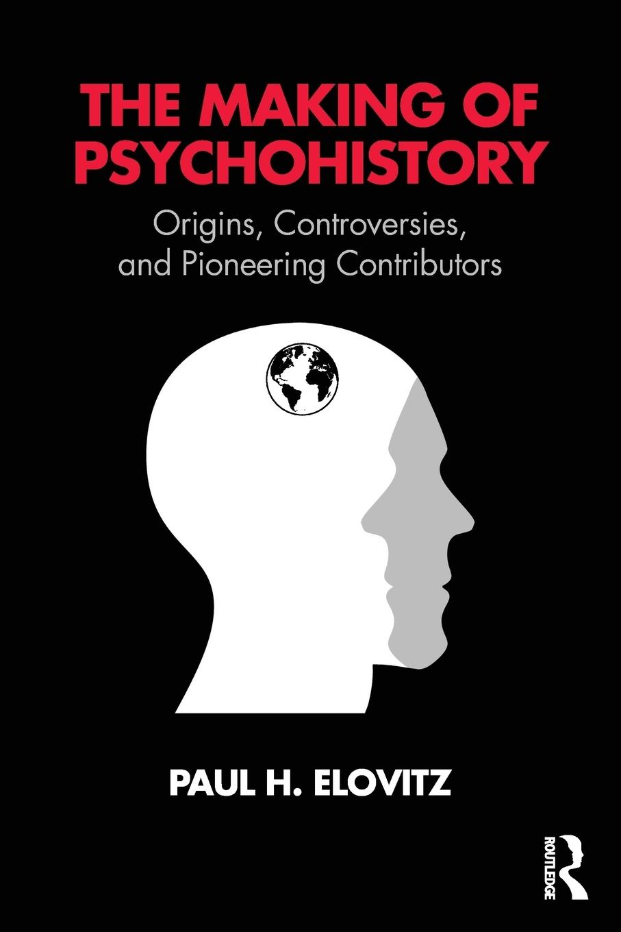 Cover: 9781138587496 | The Making of Psychohistory | Paul H Elovitz | Taschenbuch | Englisch