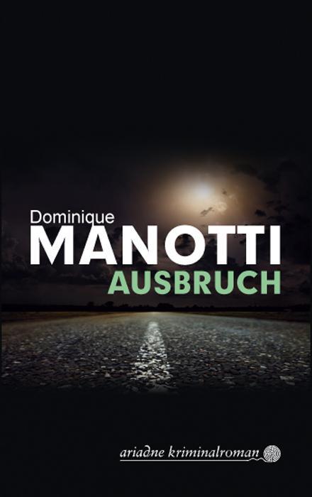 Cover: 9783867542180 | Ausbruch | Dominique Manotti | Buch | Ariadne Krimi | 253 S. | Deutsch